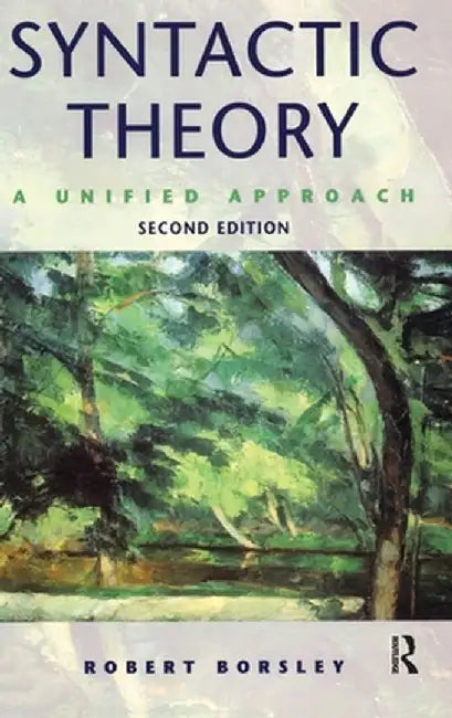 Syntactic Theory: A Unified Approach by Robert Borsley