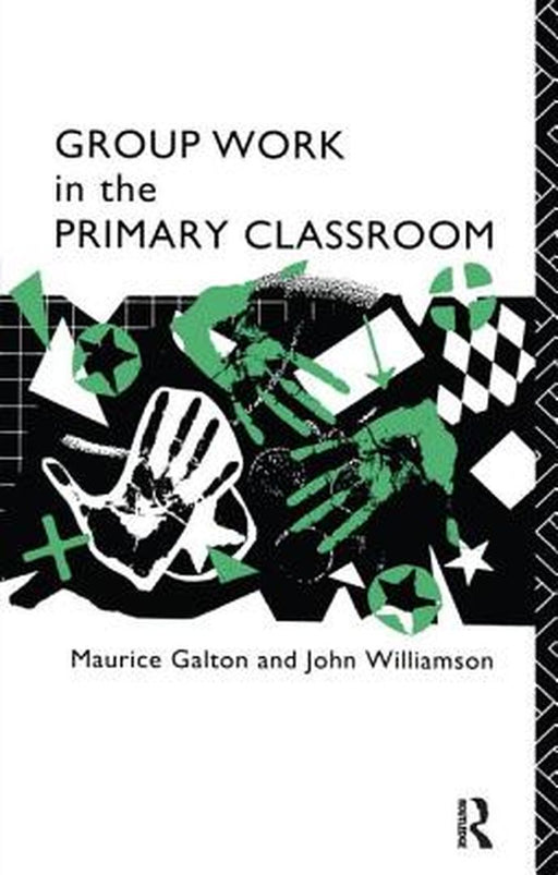 Group Work in the Primary Classroom by Maurice Galton