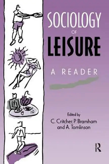 Sociology of Leisure: A reader by P. Bramham