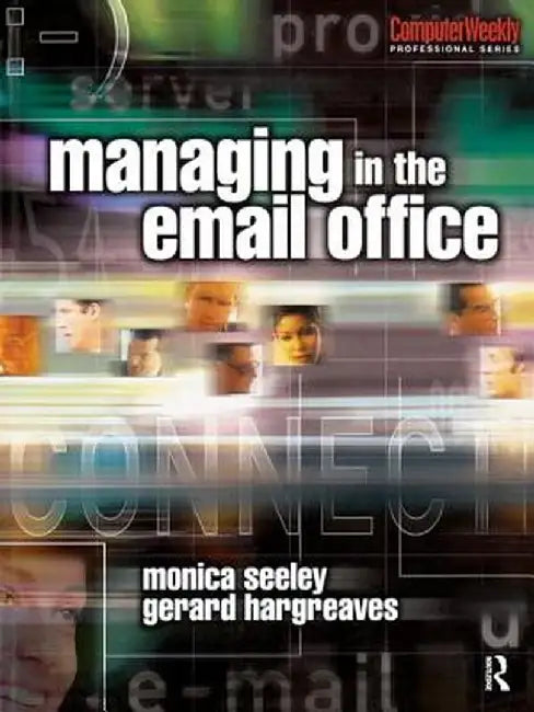 Managing in the Email Office by Monica Seeley