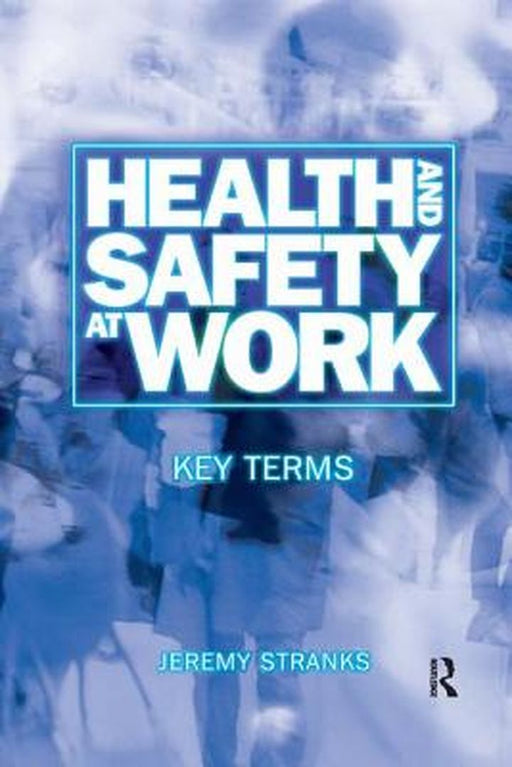 Health and Safety at Work: Key Terms by Jeremy Stranks
