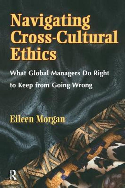 Navigating Cross-Cultural Ethics by Eileen Morgan