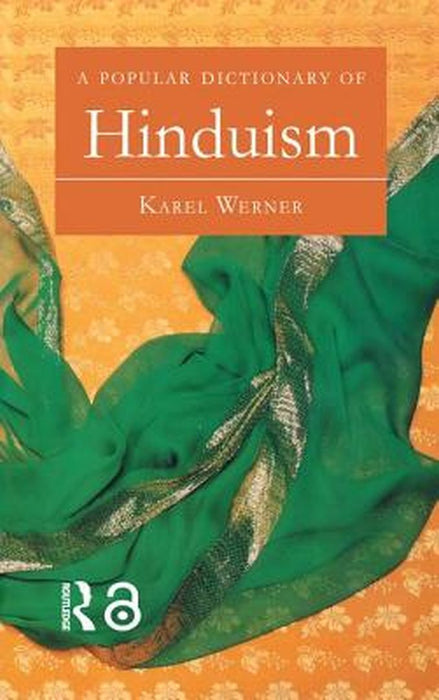 A Popular Dictionary of Hinduism by Karel Werner