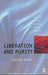 Liberation and Purity: Race, Religious Movements and the Ethics of Postmodernity by Chetan Bhatt