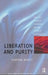Liberation and Purity: Race, Religious Movements and the Ethics of Postmodernity by Chetan Bhatt