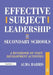 Effective Subject Leadership in Secondary Schools: A Handbook of Staff Development Activities by Alma Harris