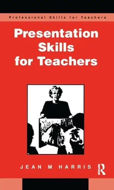 Presentation Skills for Teachers by Jean Harris