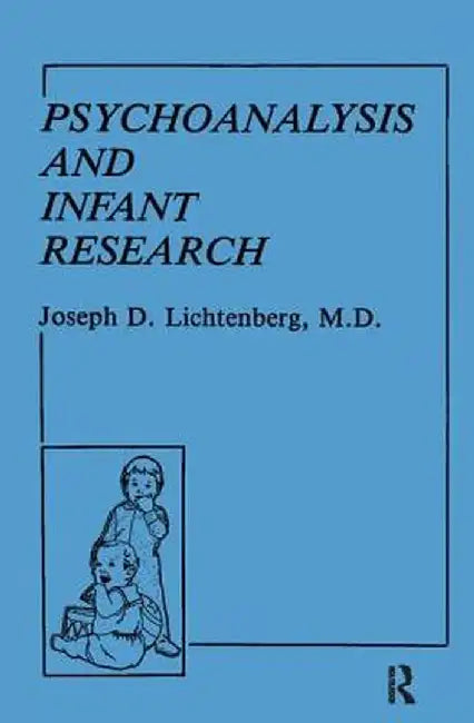 Psychoanalysis and Infant Research by Joseph D. Lichtenberg