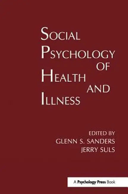 Social Psychology of Health and Illness by Glenn S. Sanders