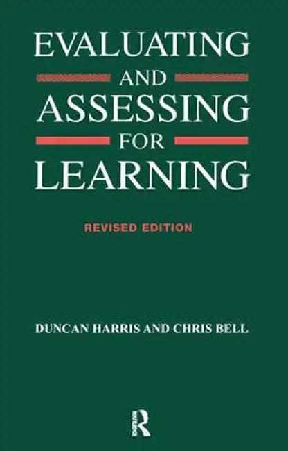 Evaluating and Assessing for Learning by Chris Bell