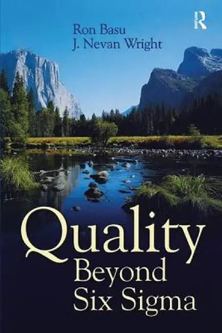 Quality Beyond Six SIGMA by Ron Basu