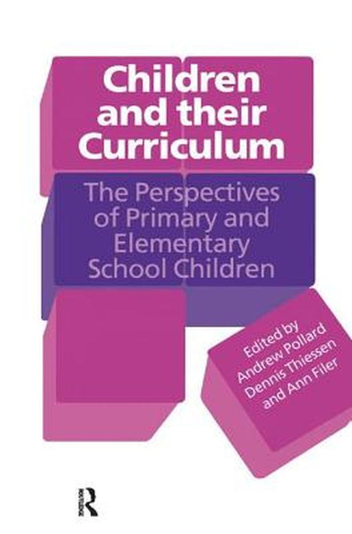 Children and Their Curriculum: The Perspectives of Primary and Elementary School Children by Ann Filer