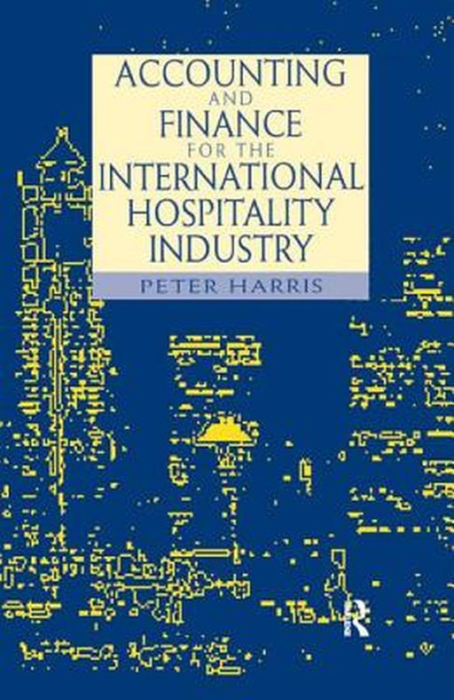 Accounting and Finance for the International Hospitality Industry by Peter Harris