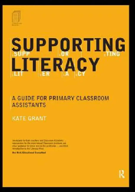 Supporting Literacy: A Guide for Primary Classroom Assistants by Kate Grant