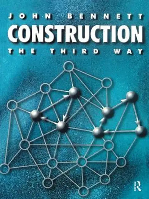 Construction the Third Way by John Bennett