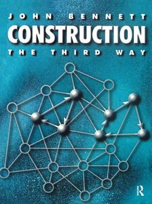 Construction the Third Way by John Bennett