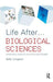 Life After...Biological Sciences: A Practical Guide to Life After Your Degree by Sally Longson
