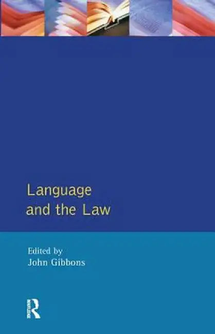 Language and the Law by John Peter Gibbons