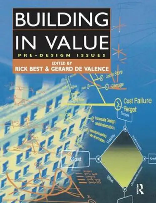 Building in Value: Pre-Design Issues by Rick Best