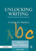 Unlocking Writing: A Guide for Teachers by Mary Mary Williams