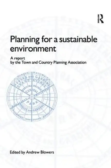 Planning for a Sustainable Environment by Andrew Blowers
