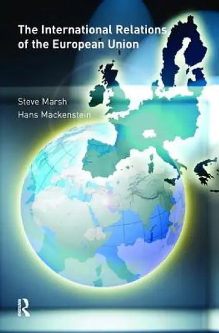 The International Relations of the EU by Steve Marsh