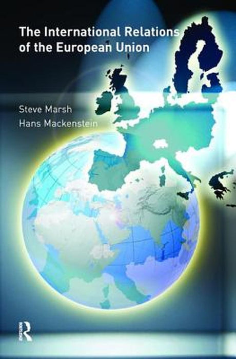 The International Relations of the EU by Steve Marsh