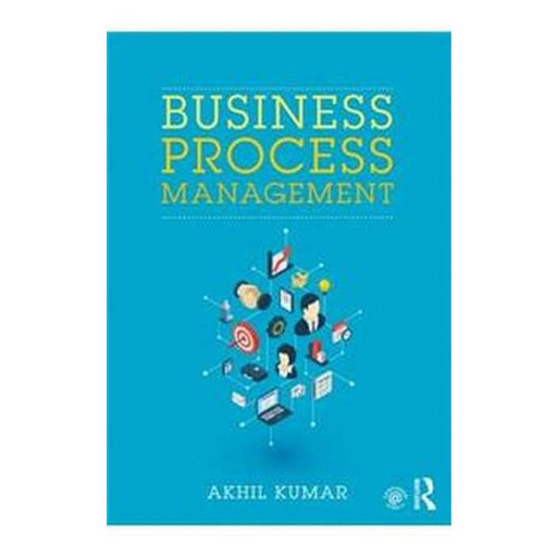 Business Process Management by Akhil Kumar