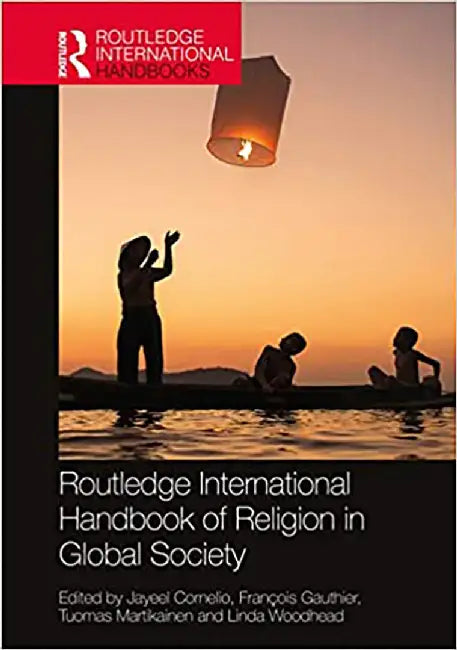 Routledge International Handbook of Religion in Global Society by Serrano Cornelio Jayeel