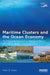 Maritime Clusters and the Ocean Economy: An Integrated Approach to Managing Coastal and Marine Space by Peter B. Myles