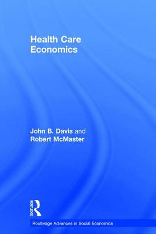 Health Care Economics by John B. Davis
