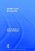Health Care Economics by John B. Davis
