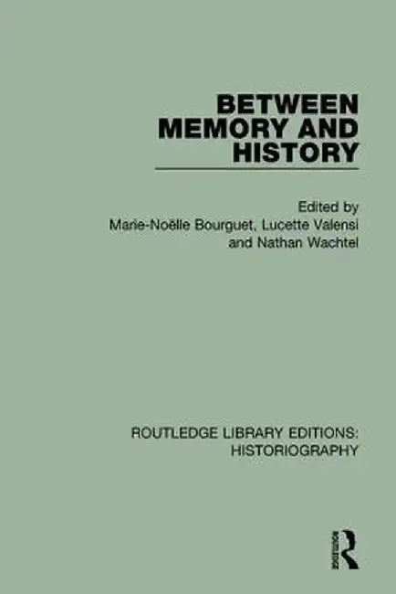 Between Memory and History by Marie Noelle Bourguet