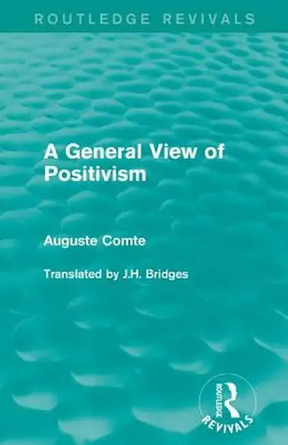 A General View of Positivism by Auguste Comte