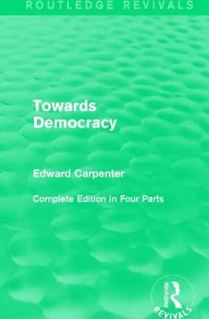 Towards Democracy by Edward Carpenter