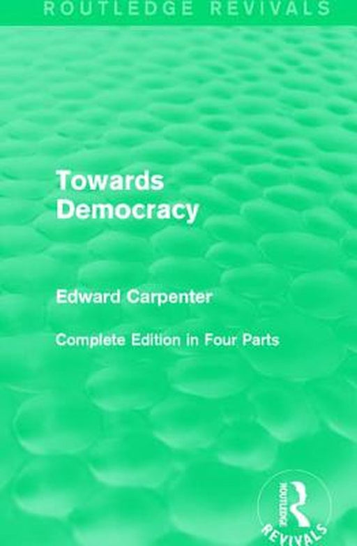 Towards Democracy by Edward Carpenter