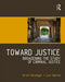 Toward Justice: Broadening the Study of Criminal Justice by Kristi Holsinger