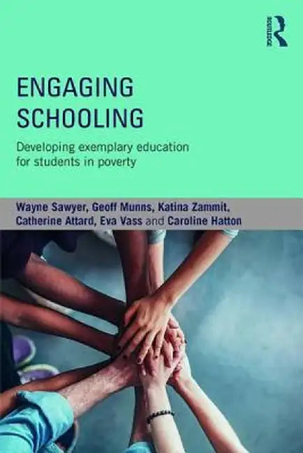 Engaging Schooling: Developing Exemplary Education for Students in Poverty by Wayne Sawyer
