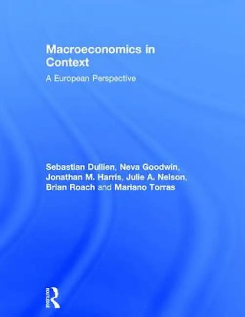 Macroeconomics in Context: A European Perspective by Sebastian Dullien