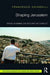 Shaping Jerusalem: Spatial Planning, Politics and the Conflict by Francesco Chiodelli