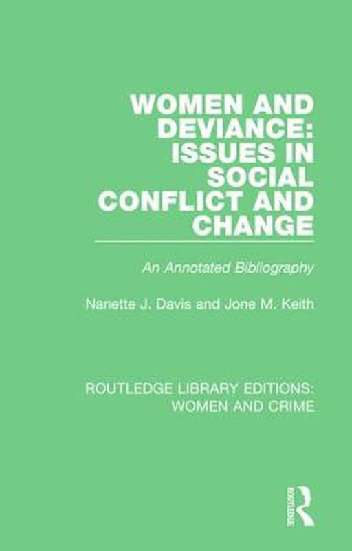 Women and Deviance: Issues in Social Conflict and Change: An Annotated Bibliography by Nanette J. Davis