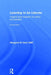 Learning to be Literate: Insights from research for policy and practice by Margaret M Clark