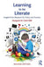 Learning to Be Literate: Insights from Research for Policy and Practice by Margaret M Clark