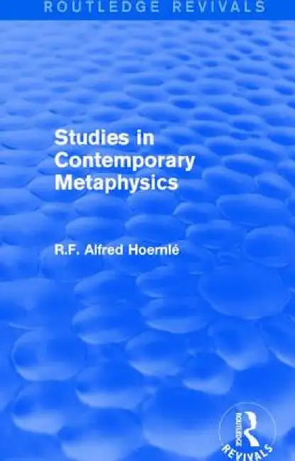 Studies in Contemporary Metaphysics by R.F. Alfred Hoernlé