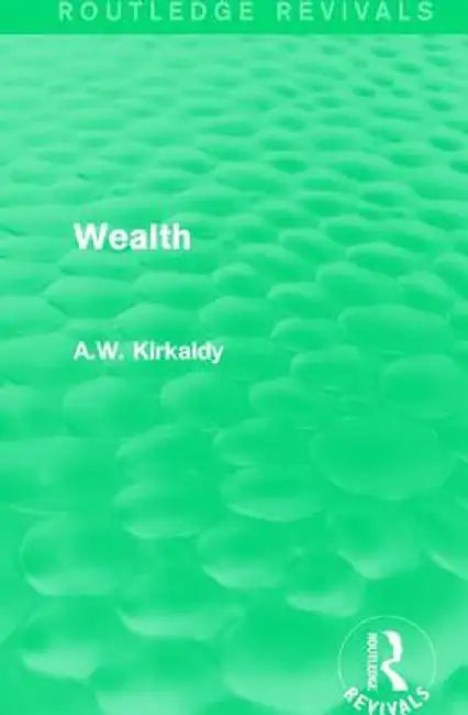 Wealth by A.W. Kirkaldy