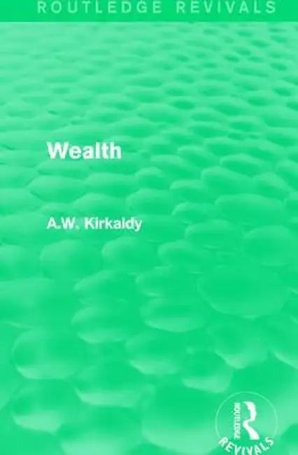 Wealth by A.W. Kirkaldy