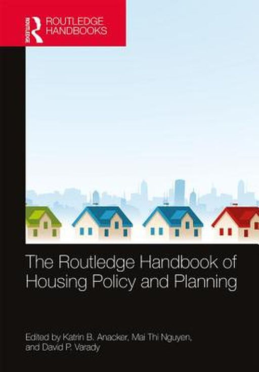 Routledge Handbook of Housing Studies and Policy by Anacker Katrin B.
