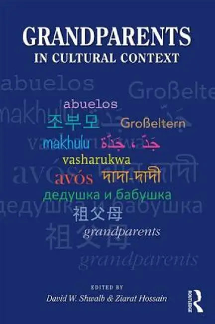 Grandparents in Cultural Context by David W. Shwalb
