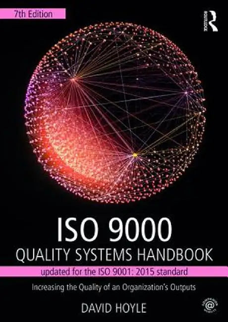ISO 9000 Quality Systems Handbook-updated for the ISO 9001: 2015 standard: Increasing the Quality of an Organization's Outputs by David Hoyle