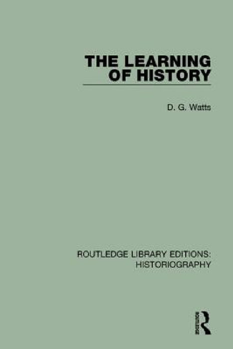 The Learning of History by D. G. Watts